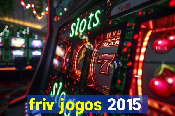 friv jogos 2015